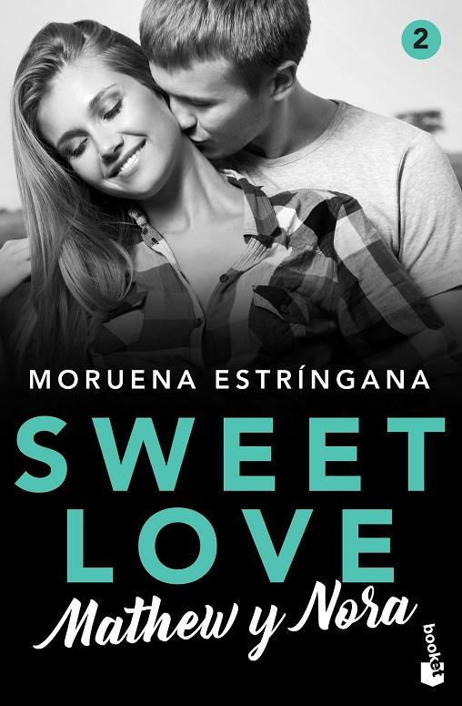 Sweet Love. Mathew y Nora | 9788408224815 | Moruena Estríngana | Librería Castillón - Comprar libros online Aragón, Barbastro