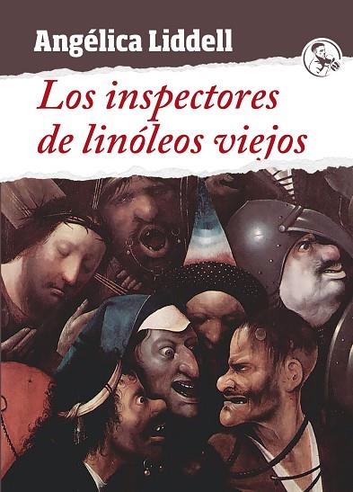 Los inspectores de linóleos viejos | 9788418782275 | Liddell, Angélica | Librería Castillón - Comprar libros online Aragón, Barbastro