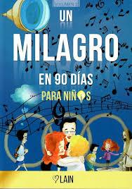 UN MILAGRO EN 90 DÍAS para niños | 9788409131105 | García Calvo, Laín | Librería Castillón - Comprar libros online Aragón, Barbastro