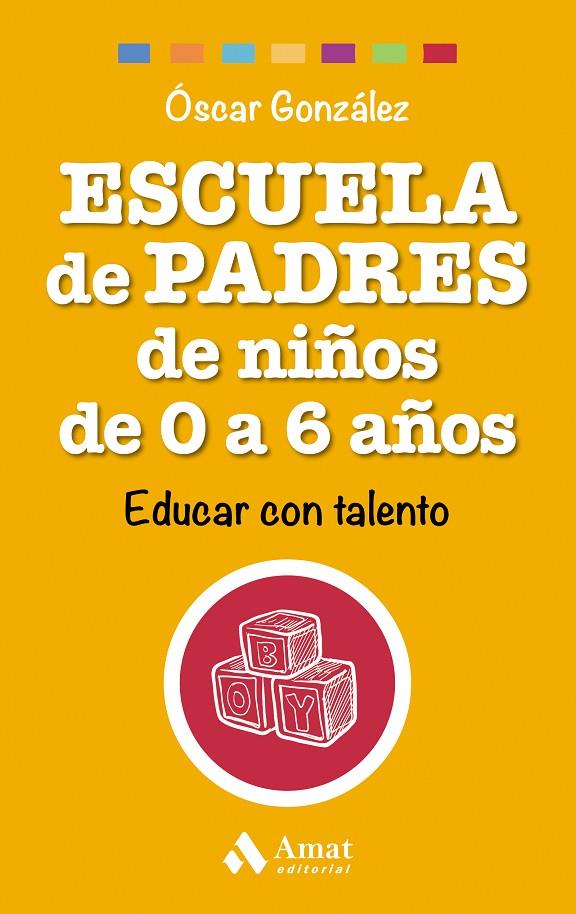 Escuela de Padres de niños de 0 a 6 años | 9788497358521 | González Vázquez, Óscar | Librería Castillón - Comprar libros online Aragón, Barbastro