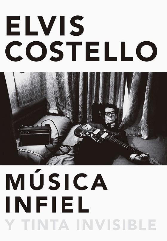 Música infiel y tinta invisible | 9788416420629 | Costello, Elvis | Librería Castillón - Comprar libros online Aragón, Barbastro