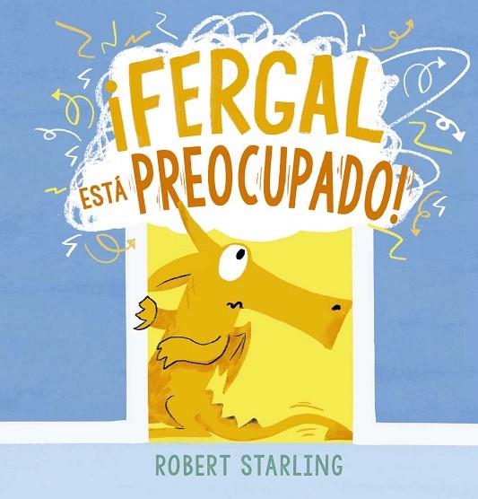 ¡Fergal está preocupado! | 9788491457169 | Starling, Robert | Librería Castillón - Comprar libros online Aragón, Barbastro