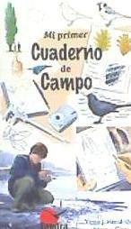 MI PRIMER CUADERNO DE CAMPO | 9788416702503 | Hernández, Víctor J.; Ojea, Antonio | Librería Castillón - Comprar libros online Aragón, Barbastro