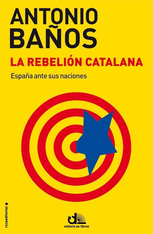 La rebelión catalana | 9788499187464 | Baños, Antonio | Librería Castillón - Comprar libros online Aragón, Barbastro