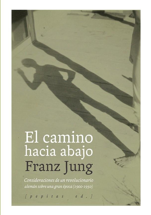 El camino hacia abajo | 9788415862970 | Jung, Franz | Librería Castillón - Comprar libros online Aragón, Barbastro