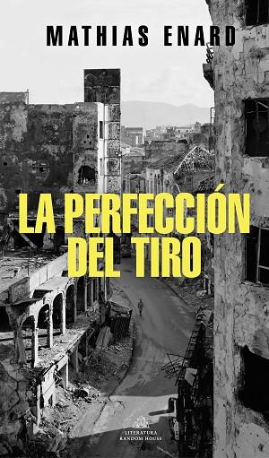 La perfección del tiro | 9788439738343 | Enard, Mathias | Librería Castillón - Comprar libros online Aragón, Barbastro