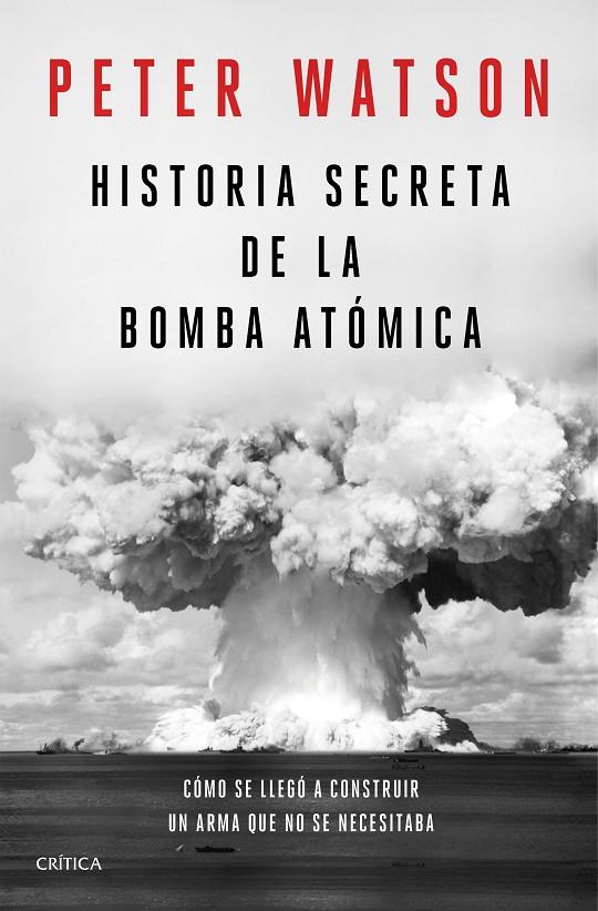Historia secreta de la bomba atómica | 9788491992141 | Watson, Peter | Librería Castillón - Comprar libros online Aragón, Barbastro