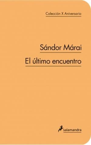 ÚLTIMO ENCUENTRO, EL | 9788498383300 | MARAI, SANDOR | Librería Castillón - Comprar libros online Aragón, Barbastro