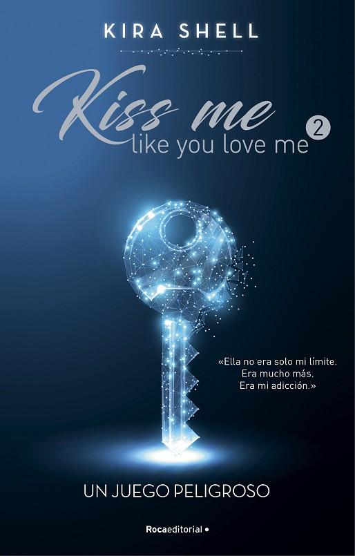 Un juego peligroso (Kiss me like you love me 2) | 9788419283696 | Shell, Kira | Librería Castillón - Comprar libros online Aragón, Barbastro