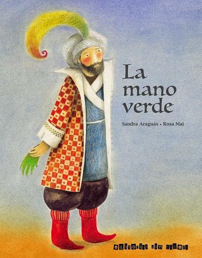 La mano verde | 9788494266515 | Sandra Araguás Pueyo | Librería Castillón - Comprar libros online Aragón, Barbastro