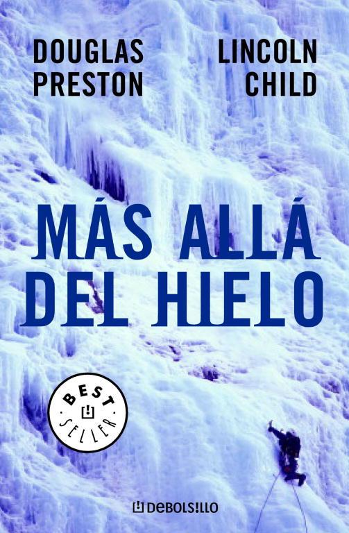 MAS ALLA DEL HIELO | 9788497597210 | PRESTON, DOUGLAS; CHILD, LINCOLN | Librería Castillón - Comprar libros online Aragón, Barbastro