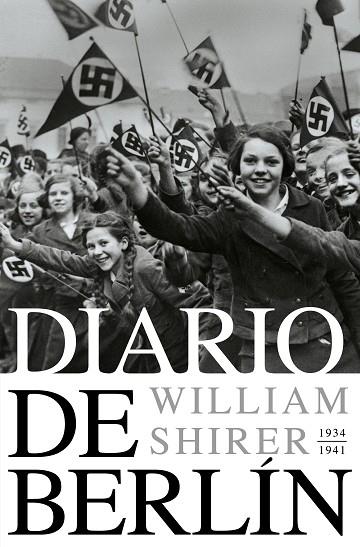 Diario de Berlín. 1934-1941 | 9788418967818 | Shirer, William L. | Librería Castillón - Comprar libros online Aragón, Barbastro