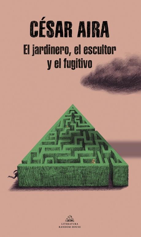 El jardinero, el escultor y el fugitivo | 9788439739555 | Aira, César | Librería Castillón - Comprar libros online Aragón, Barbastro