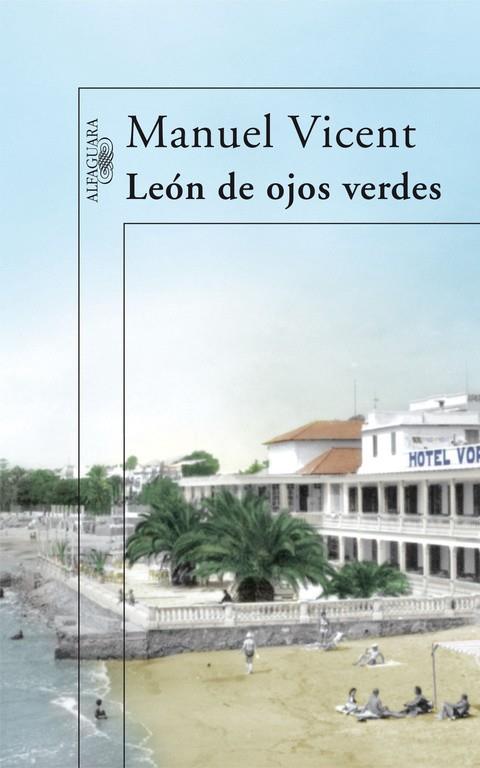 LEON DE OJOS VERDES | 9788420474625 | VICENT, MANUEL | Librería Castillón - Comprar libros online Aragón, Barbastro