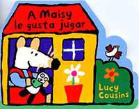 A MAISY LE GUSTA JUGAR | 9788495040879 | COUSINS, LUCY | Librería Castillón - Comprar libros online Aragón, Barbastro