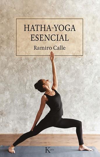 Hatha-yoga esencial | 9788499889894 | Calle Capilla, Ramiro | Librería Castillón - Comprar libros online Aragón, Barbastro