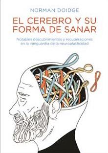 El cerebro y su forma de sanar | 9788492470587 | Doidge, Norman | Librería Castillón - Comprar libros online Aragón, Barbastro