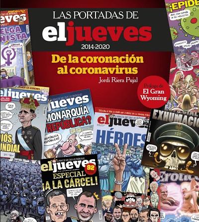 Las portadas de El Jueves (2014-2020). De la coronación al coronavirus | 9788491875833 | Riera Pujal, Jordi | Librería Castillón - Comprar libros online Aragón, Barbastro