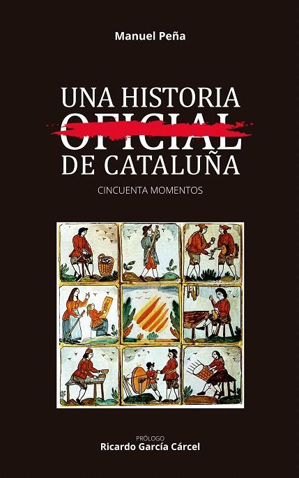 UNA HISTORIA NO OFICIAL DE CATALUÑA | 9788494840050 | PEÑA DIAZ,MANUEL | Librería Castillón - Comprar libros online Aragón, Barbastro
