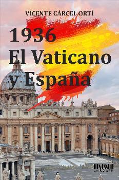 1936. El Vaticano y España | 9788494210785 | Cárcel Ortí, Vicente | Librería Castillón - Comprar libros online Aragón, Barbastro