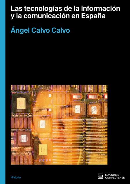 Las tecnologías de la información y comunicación en España | 9788466938242 | Angel Calvo Calvo | Librería Castillón - Comprar libros online Aragón, Barbastro