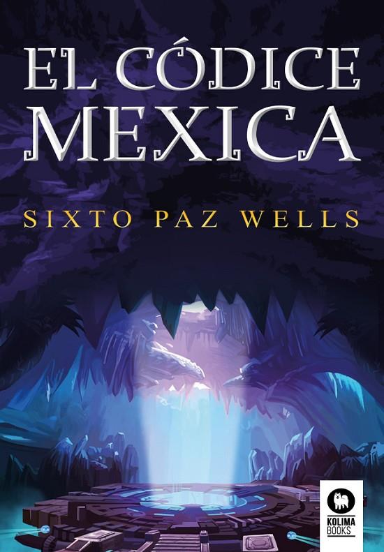 El códice mexica | 9788416994908 | Paz Wells, Sixto | Librería Castillón - Comprar libros online Aragón, Barbastro