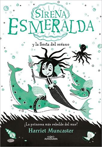 La sirena Esmeralda 1 - Sirena Esmeralda y la fiesta del océano | 9788420460048 | Muncaster, Harriet | Librería Castillón - Comprar libros online Aragón, Barbastro