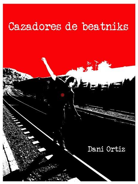 Cazadores de beatniks | 9788409379927 | Ortiz Peñate, Dani | Librería Castillón - Comprar libros online Aragón, Barbastro