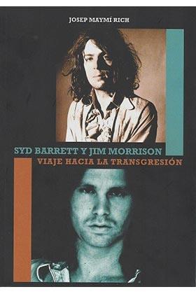 Syd Barrett y Jim Morrison viaje hacia la transgresion | 9788416229246 | Maymi Rich,Josep | Librería Castillón - Comprar libros online Aragón, Barbastro