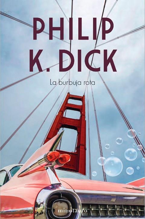 La burbuja rota | 9788445008652 | Dick, Philip K. | Librería Castillón - Comprar libros online Aragón, Barbastro