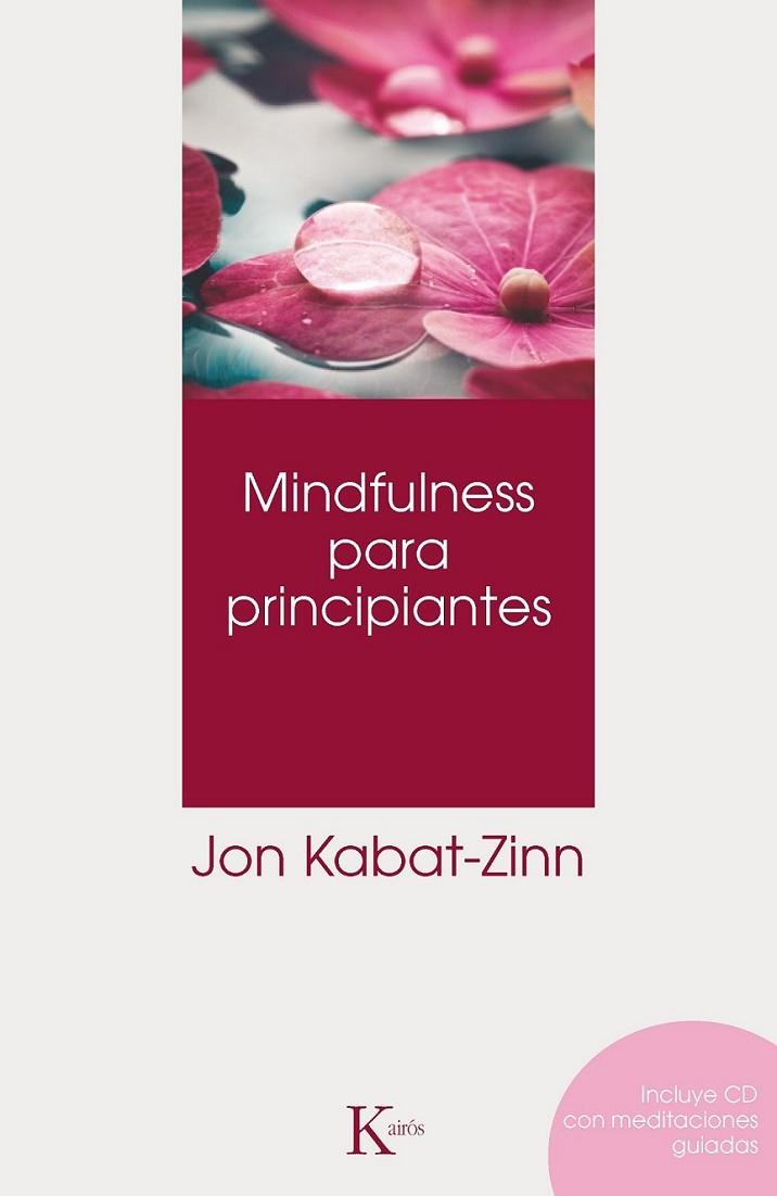 Mindfulness para principiantes | 9788499882390 | Kabat-Zinn, Jon | Librería Castillón - Comprar libros online Aragón, Barbastro