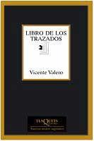 LIBRO DE LOS TRAZADOS | 9788483109892 | VALERO, VICENTE | Librería Castillón - Comprar libros online Aragón, Barbastro