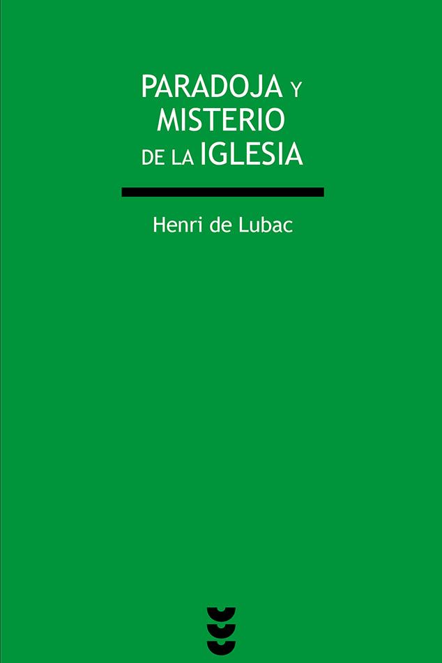 PARADOJA Y MISTERIO DE LA IGLESIA | 9788430114740 | LUBAC, HENRI DE | Librería Castillón - Comprar libros online Aragón, Barbastro