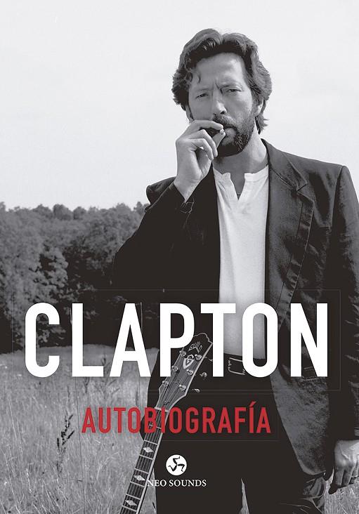 Clapton. Autobiografía | 9788415887454 | Clapton, Eric | Librería Castillón - Comprar libros online Aragón, Barbastro
