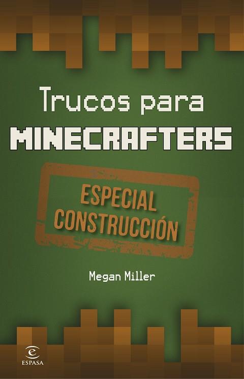 Trucos para minecrafters. Especial Construcción | 9788467045604 | Miller, Megan | Librería Castillón - Comprar libros online Aragón, Barbastro
