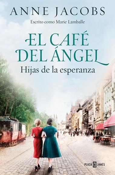 El Café del Ángel. Hijas de la esperanza (Café del Ángel  3) | 9788401025488 | Jacobs, Anne | Librería Castillón - Comprar libros online Aragón, Barbastro