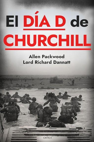 El día D de Churchill | 9788491996477 | Packwood, Allen/Dannatt, Richard | Librería Castillón - Comprar libros online Aragón, Barbastro