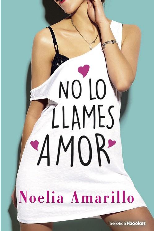 No lo llames amor | 9788408210450 | Amarillo, Noelia | Librería Castillón - Comprar libros online Aragón, Barbastro