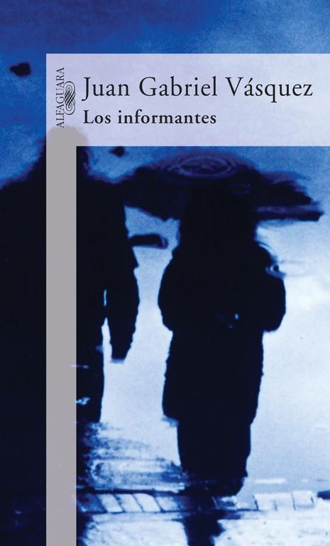 INFORMANTES, LOS | 9788420467153 | VASQUEZ, JUAN GABRIEL | Librería Castillón - Comprar libros online Aragón, Barbastro