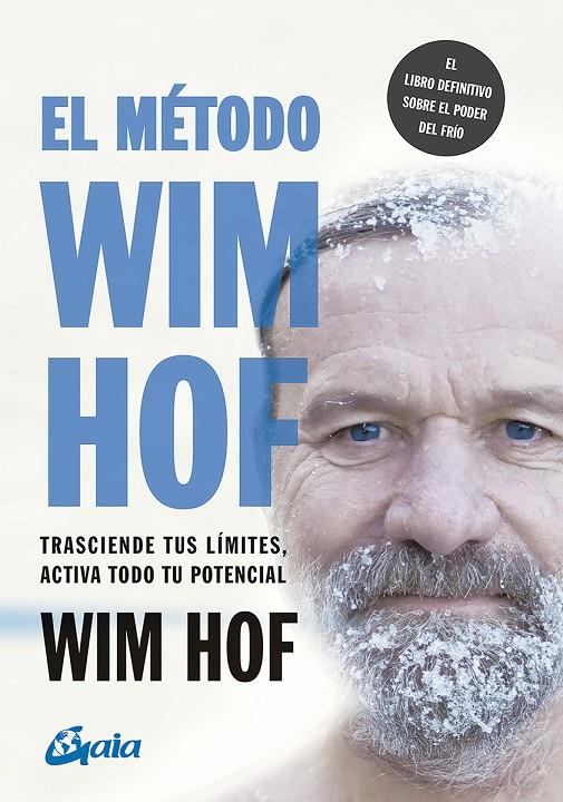 El método Wim Hof | 9788484458838 | Hof, Wim | Librería Castillón - Comprar libros online Aragón, Barbastro