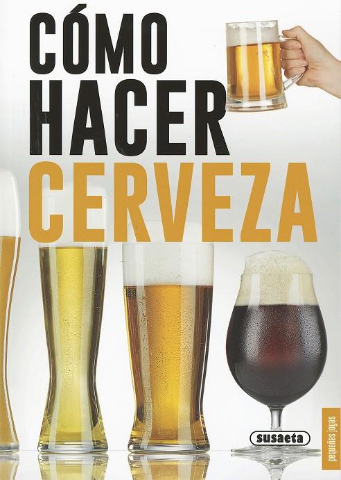 Cómo hacer cerveza | 9788467750409 | Susaeta, Equipo | Librería Castillón - Comprar libros online Aragón, Barbastro
