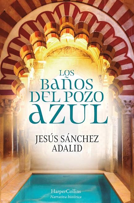 Los Baños del Pozo Azul | 9788417216603 | Sánchez Adalid, Jesús | Librería Castillón - Comprar libros online Aragón, Barbastro