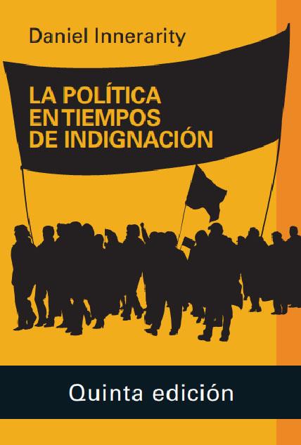 La política en tiempos de indignación- 2020 | 9788418218200 | Innerarity, Daniel | Librería Castillón - Comprar libros online Aragón, Barbastro