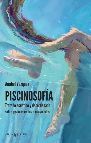 Piscinosofía | 9788419119322 | Vázquez Casco, Anabel | Librería Castillón - Comprar libros online Aragón, Barbastro