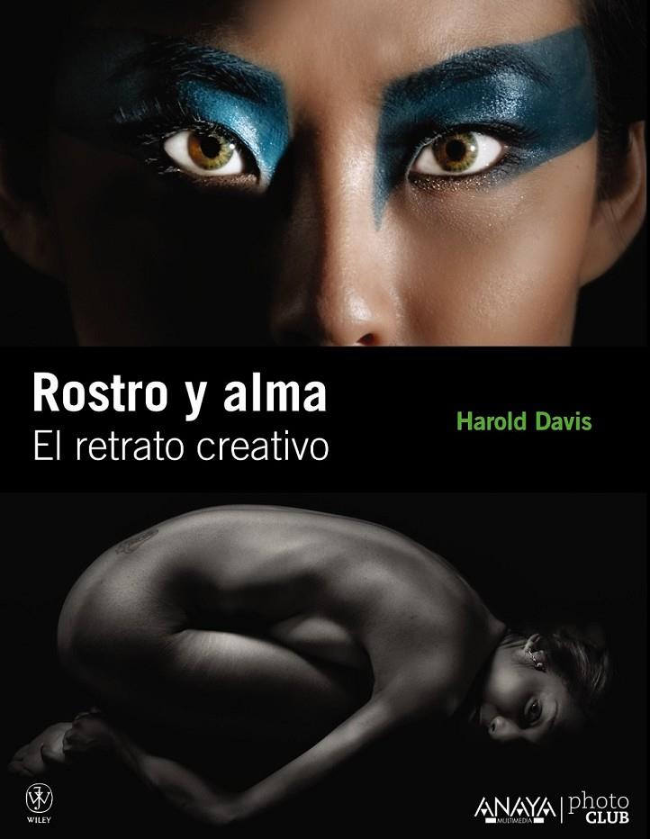 ROSTRO Y ALMA : EL RETRATO CREATIVO | 9788441529236 | DAVIS, HAROLD | Librería Castillón - Comprar libros online Aragón, Barbastro