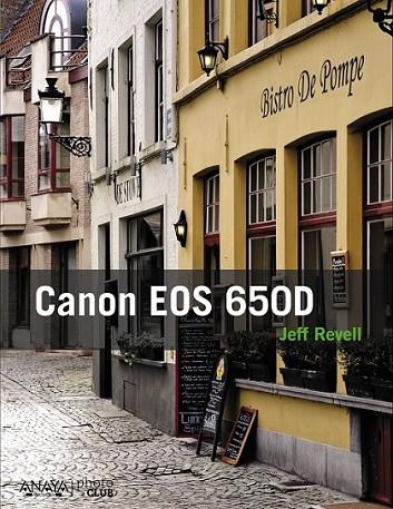 Canon EOS 650D | 9788441534339 | Revell, Jeff | Librería Castillón - Comprar libros online Aragón, Barbastro
