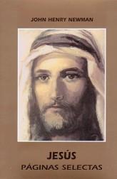 JESUS PAGINAS SELECTAS | 9788472396999 | NEWMAN, JOHN HENRY | Librería Castillón - Comprar libros online Aragón, Barbastro