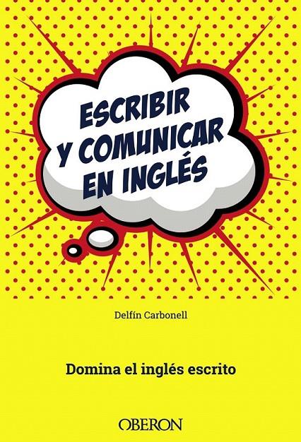 Escribir y comunicar en inglés | 9788441538658 | Carbonell Basset, Delfín | Librería Castillón - Comprar libros online Aragón, Barbastro