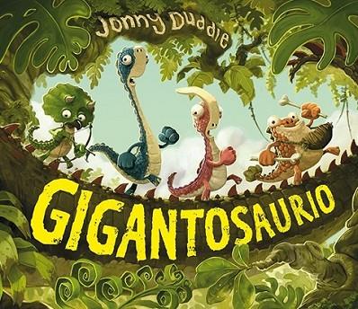 Gigantosaurio | 9788494163401 | Duddle, Jonny | Librería Castillón - Comprar libros online Aragón, Barbastro