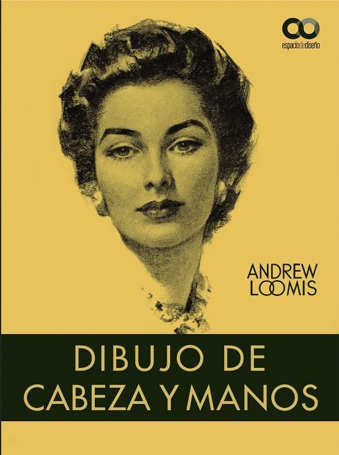 Dibujo de cabeza y manos | 9788441544864 | Loomis, Andrew | Librería Castillón - Comprar libros online Aragón, Barbastro